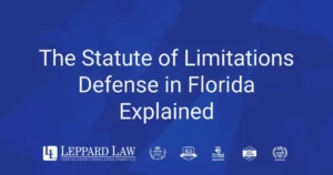 The Statute of Limitations Defense in Florida Explained - Leppard Law - Top Rated Orlando DUI Lawyers & Criminal Attorneys in Orlando