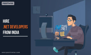 How to Hire an ASP.NET Developers in India? - Positiwise